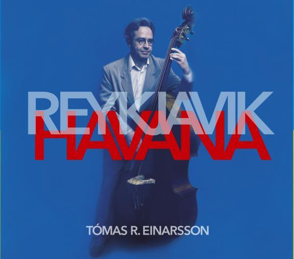 Tómas R. Einarsson: REYKJAVÍK HAVANA