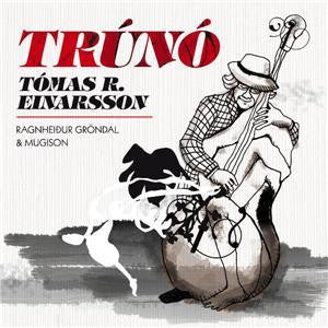 Tómas R. Einarsson: TRÚNÓ